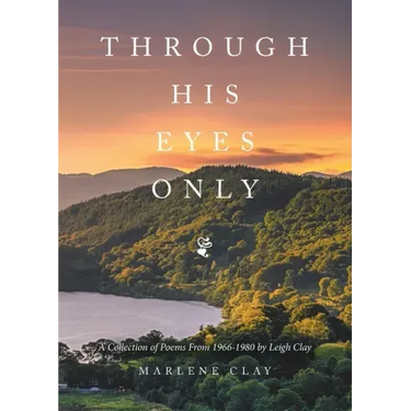 Through His Eyes Only: A Collection of Poems From 1966-1980