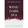 Wine-Dark Sea: New & Selected Poems & Translations