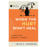 When the Hurt Won't Heal: Living with Chronic Illness