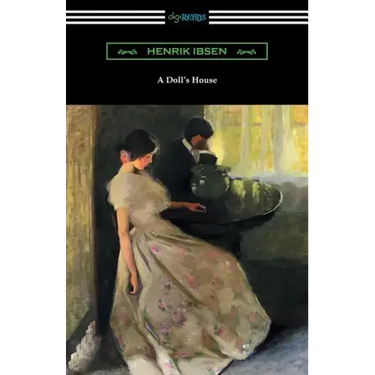 A Doll's House (Translated by R. Farquharson Sharp with an Introduction by William Archer)