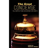 The Great CONCIERGE: Full Hospitality Guide and Customer Care Secrets