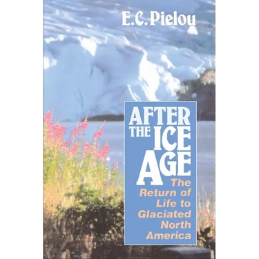 After the Ice Age: The Return of Life to Glaciated North America