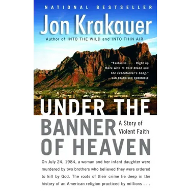 Under the Banner of Heaven: A Story of Violent Faith