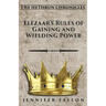 Elezaar's Rules of Gaining and Wielding Power: The Hythrun Chronicles