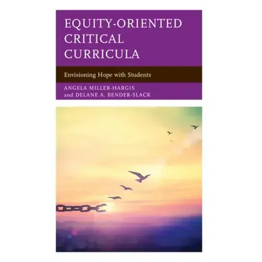Equity-Oriented Critical Curricula: Envisioning Hope with Students
