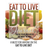 Eat to Live Diet Journal