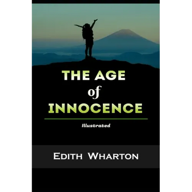 The Age of Innocence Illustrated: By Edith Wharton