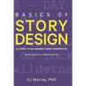 Basics of Story Design: 20 Steps to an Insanely Great Screenplay