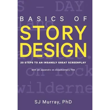 Basics of Story Design: 20 Steps to an Insanely Great Screenplay