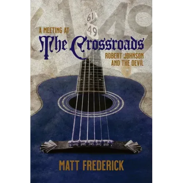 A Meeting At The Crossroads: Robert Johnson and The Devil