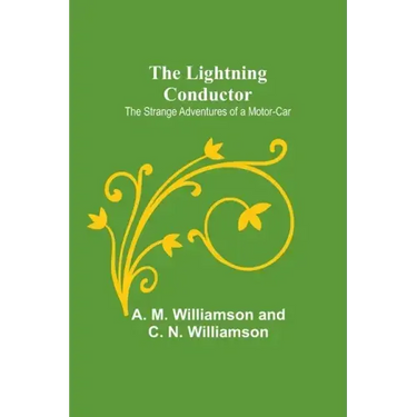 The Lightning Conductor: The Strange Adventures of a Motor-Car