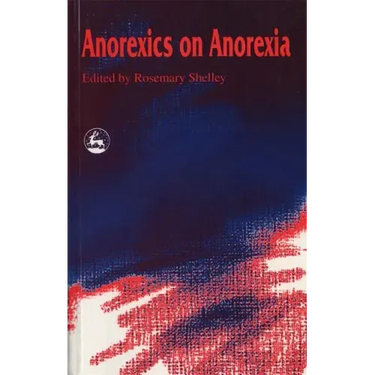 Anorexics on Anorexia