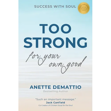 Too Strong For Your Own Good: Success With Soul
