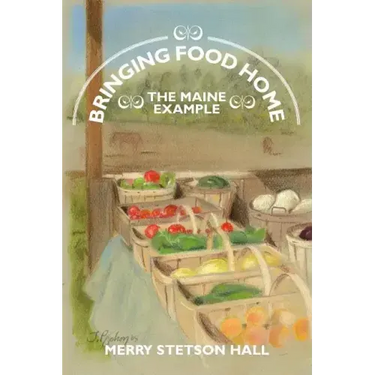 Bringing Food Home: The Maine Example
