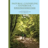 Pastoral Counseling Handbook: For Pastors, Deacons and Spiritual Advisors