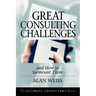 Great Consulting Challenges: And How to Surmount Them