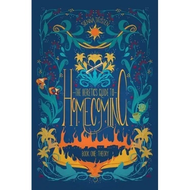 The Heretic's Guide to Homecoming: Book One: Theory