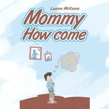 Mommy How Come