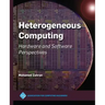 Heterogeneous Computing: Hardware and Software Perspectives