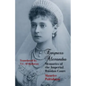 Empress Alexandra: Memories of the Imperial Russian Court