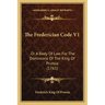The Frederician Code V1: Or A Body Of Law For The Dominions Of The King Of Prussia (1761)