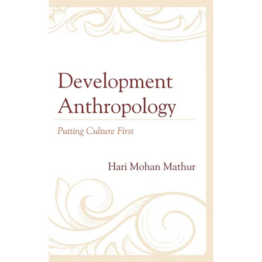 Development Anthropology: Putting Culture First