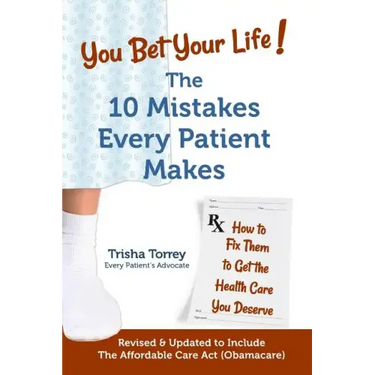 You Bet Your Life!: The 10 Mistakes Every Patient Makes