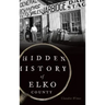 Hidden History of Elko County