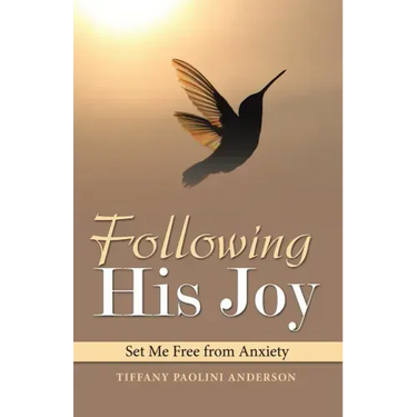 Following His Joy: Set Me Free from Anxiety