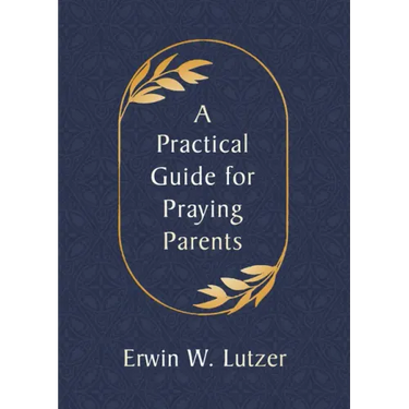 A Practical Guide for Praying Parents