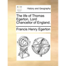 The Life of Thomas Egerton, Lord Chancellor of England.