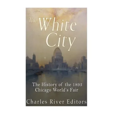 The Black and White City: The History of Racism and Race Relations at the 1893 Chicago World's Fair