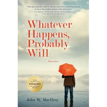 Whatever Happens, Probably Will: Stories