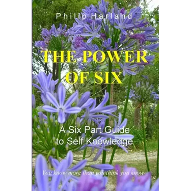 THE POWER OF SIX A Six Part Guide to Self Knowledge