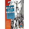 7 Rules You Were Born to Break: How Intelligent Misbehavior Can Help You and Your Organization Thrive