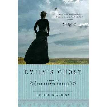 Emily's Ghost: A Novel of the Bronte Sisters