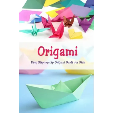 Origami: Easy Step-by-step Origami Guide for Kids: Origami Book
