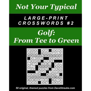 Not Your Typical Large-Print Crosswords #2 - Golf: From Tee to Green