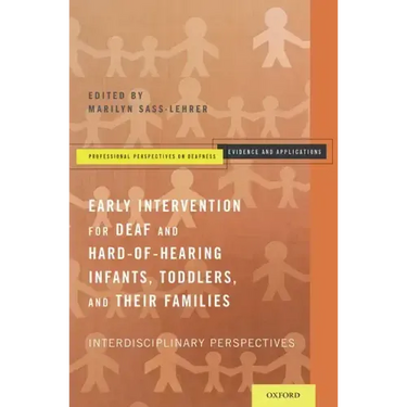 Early Intervention for Deaf and Hard-Of-Hearing Infants, Toddlers, and Their Families: Interdisciplinary Perspectives