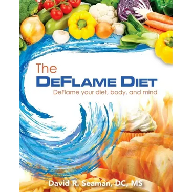 The Deflame Diet: DeFlame your diet, body, and mind