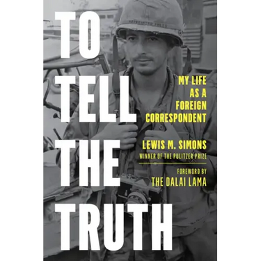 To Tell the Truth: My Life as a Foreign Correspondent