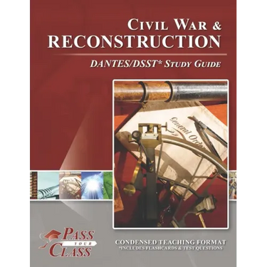 Civil War and Reconstruction DANTES/DSST Test Study Guides