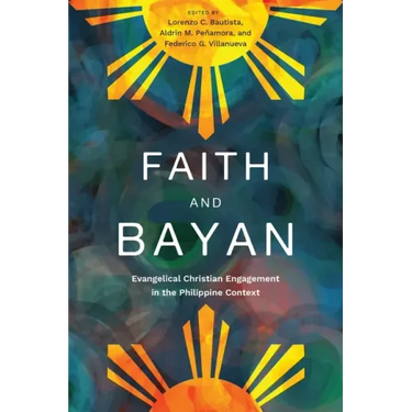 Faith and Bayan: Evangelical Christian Engagement in the Philippine Context