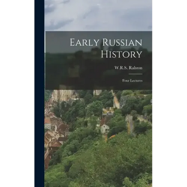 Early Russian History: Four Lectures