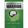 Parkinson's Warrior: Guide to Supplements, Natural Therapies, and Medical Marijuana