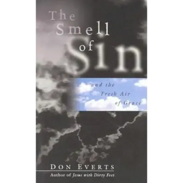 The Smell of Sin: and the Fresh Air of Grace