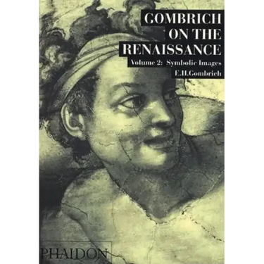 Gombrich on the Renaissance: Symbolic Images, Volume 2