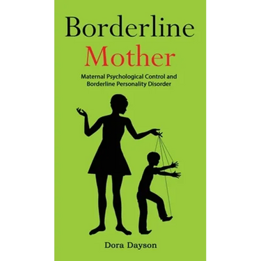 Borderline Mother: Maternal Psychological Control and Borderline Personality Disorder