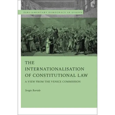The Internationalisation of Constitutional Law: A View from the Venice Commission