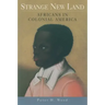 Strange New Land: Africans in Colonial America